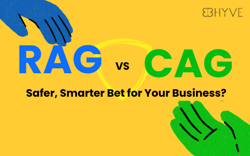 Bhyve AI Knowledge Base - The AI Dilemma: Is RAG or CAG the Safer, Smarter Bet for Your Business?