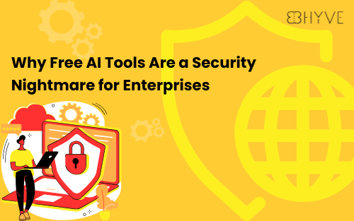 Bhyve AI Knowledge Base - Why Free AI Tools Are a Security Nightmare for Enterprises