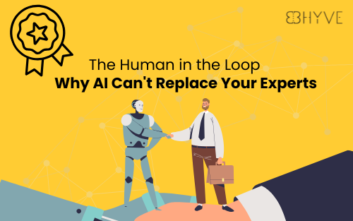 Bhyve AI Knowledge Base - The Human in the Loop: Why AI Can't Replace Your Experts (It Can Only Empower Them)