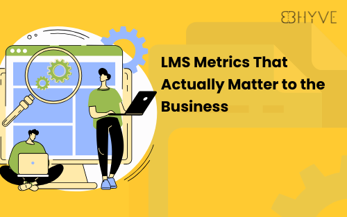 Bhyve AI Knowledge Base - LMS Metrics That Actually Matter to the Business